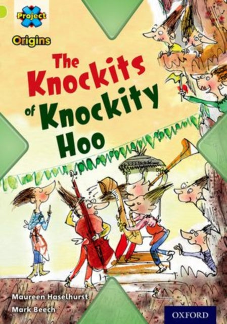 Book cover of: Project X Origins: Lime Book Band, Oxford Level 11: Underground: The Knockits of Knockity Hoo. By: Maureen Haselhurst