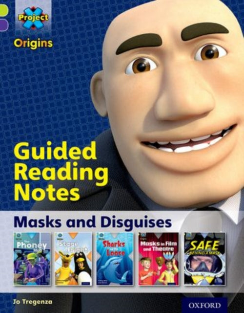 Book cover of: Project X Origins: Lime Book Band, Oxford Level 11: Masks and Disguises: Guided reading notes. By: Jo Tregenza