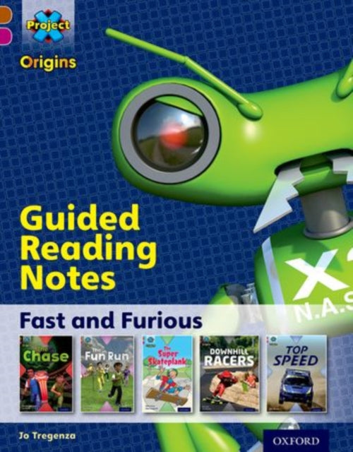 Book cover of: Project X Origins: Brown Book Band, Oxford Level 10: Fast and Furious: Guided reading notes. By: Jo Tregenza
