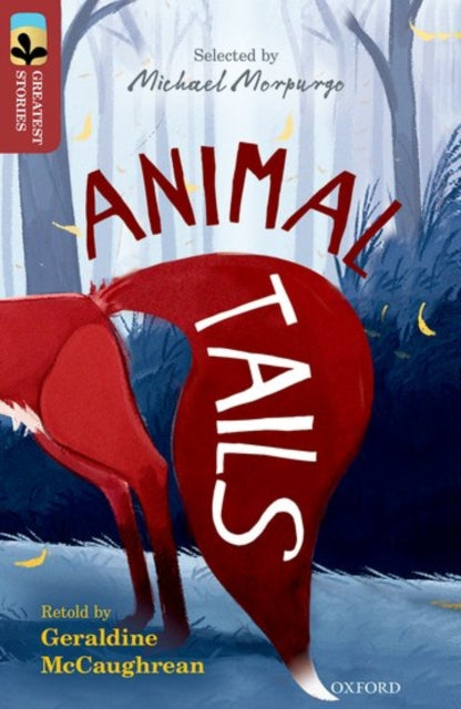 Book cover of: Oxford Reading Tree TreeTops Greatest Stories: Oxford Level 15: Animal Tails. By: Geraldine McCaughrean