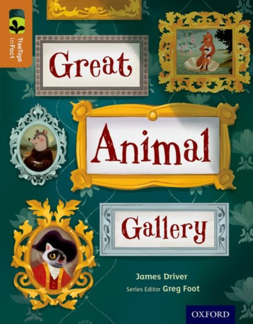 Book cover of: Oxford Reading Tree TreeTops inFact: Level 8: Great Animal Gallery. By: James Driver