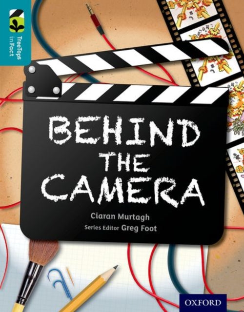 Book cover of: Oxford Reading Tree TreeTops inFact: Level 9: Behind the Camera. By: Ciaran Murtagh