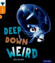 Book cover of: Oxford Reading Tree inFact: Level 6: Deep Down Weird. By: Rob Alcraft