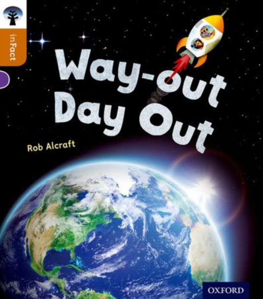 Book cover of: Oxford Reading Tree inFact: Level 8: Way-out Day Out. By: Rob Alcraft