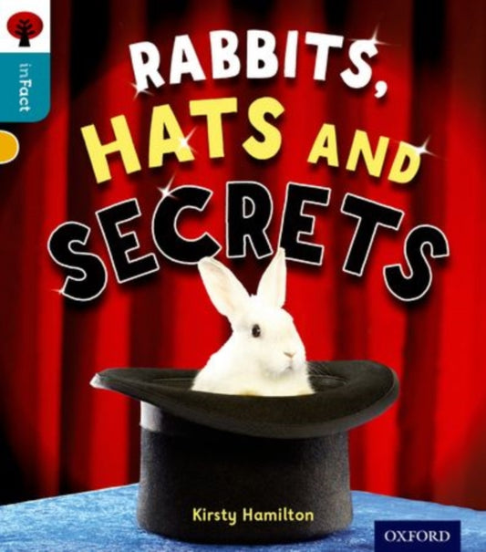 Book cover of: Oxford Reading Tree inFact: Level 9: Rabbits, Hats and Secrets. By: Kirsty Hamilton