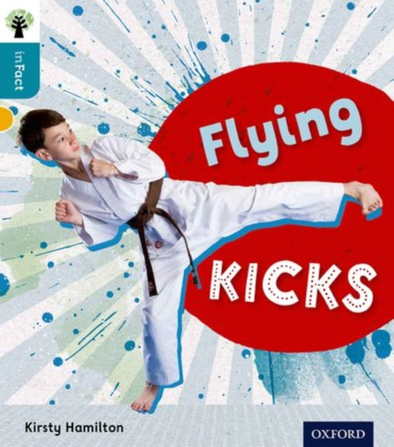 Book cover of: Oxford Reading Tree inFact: Level 9: Flying Kicks. By: Kirsty Hamilton