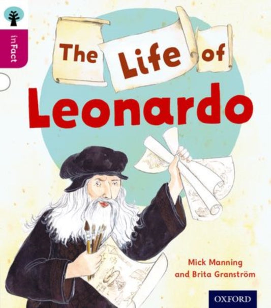 Book cover of: Oxford Reading Tree inFact: Level 10: The Life of Leonardo. By: Mick Manning