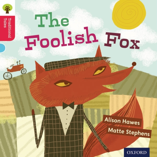 Book cover of: Oxford Reading Tree Traditional Tales: Level 4: The Foolish Fox