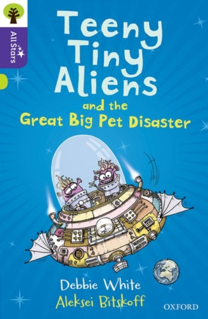 Book cover of: Oxford Reading Tree All Stars: Oxford Level 11: Teeny Tiny Aliens and the Great Big Pet Disaster