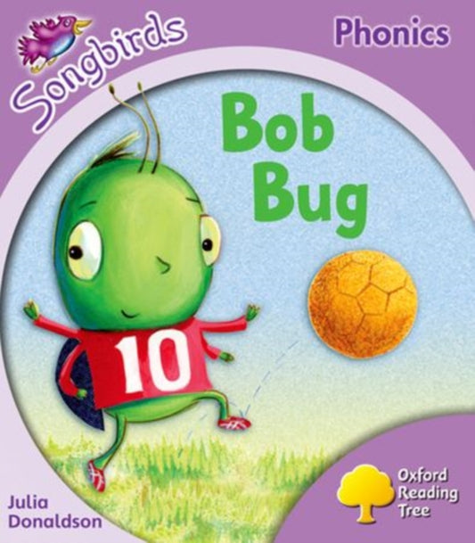Oxford Reading Tree Songbirds Phonics: Level 1+: Bob Bug 9780198387947 Julia Donaldson