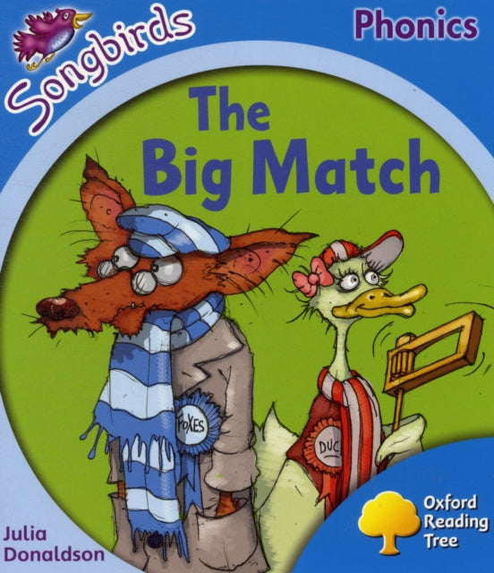 Book cover of: Oxford Reading Tree Songbirds Phonics: Level 3: The Big Match