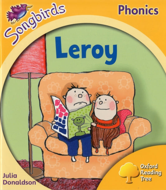 Book cover of: Oxford Reading Tree Songbirds Phonics: Level 5: Leroy. By: Julia Donaldson