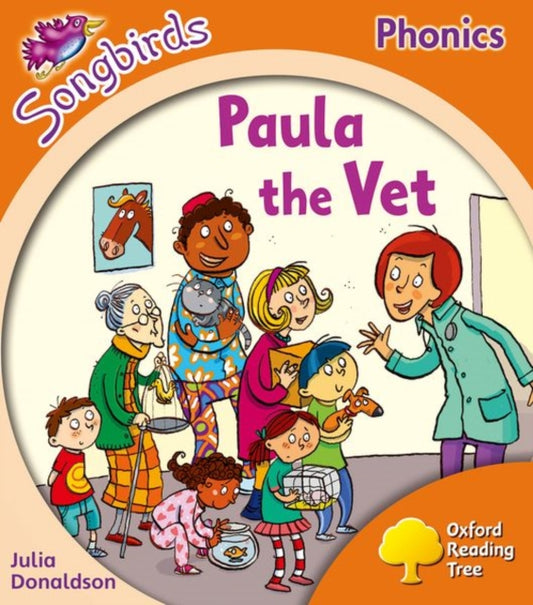 Book cover of: Oxford Reading Tree Songbirds Phonics: Level 6: Paula the Vet
