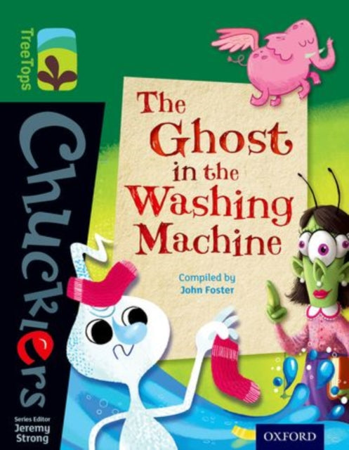 Book cover of: Oxford Reading Tree TreeTops Chucklers: Level 12: The Ghost in the Washing Machine. By: Jeremy Strong, John Foster