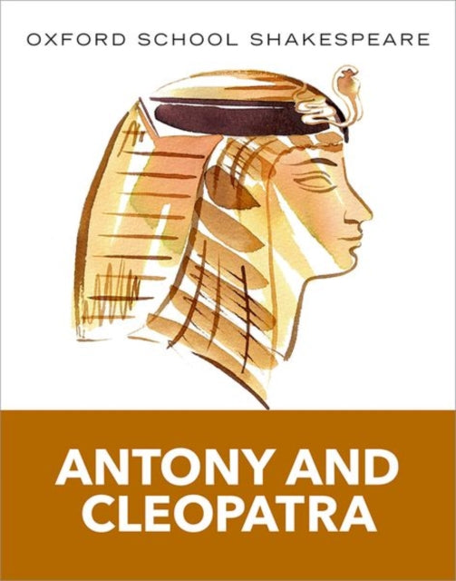 Oxford School Shakespeare: Antony and Cleopatra 9780198393344 William Shakespeare