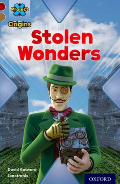 Book cover of: Project X Origins: Dark Red Book Band, Oxford Level 18: Who Dunnit?: Stolen Wonders. By: David Gatward