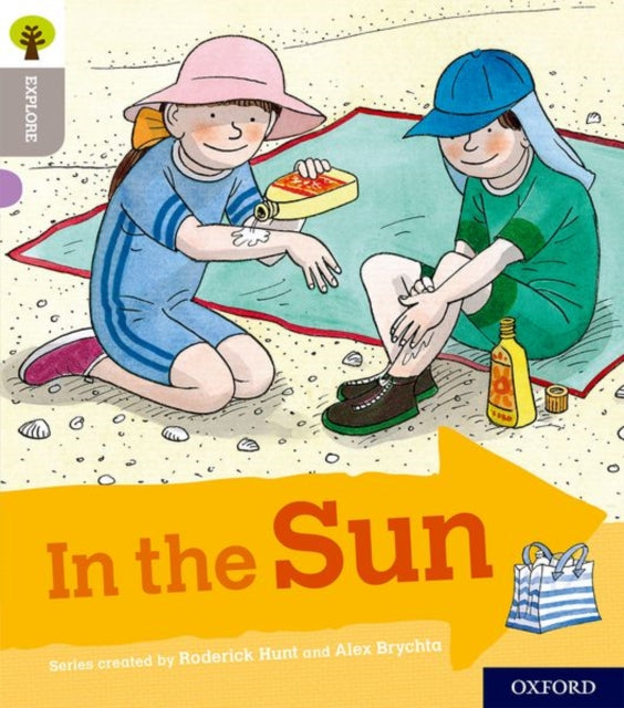 Book cover of: Oxford Reading Tree Explore with Biff, Chip and Kipper: Oxford Level 1: In the Sun. By: Roderick Hunt