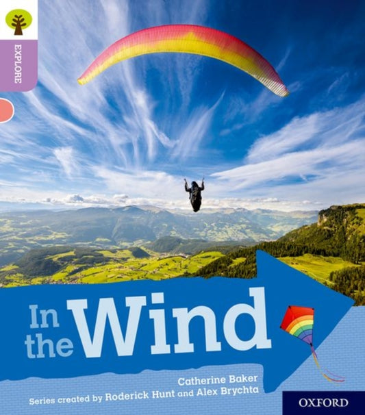 Book cover of: Oxford Reading Tree Explore with Biff, Chip and Kipper: Oxford Level 1+: In the Wind. By: Catherine Baker