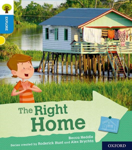 Book cover of: Oxford Reading Tree Explore with Biff, Chip and Kipper: Oxford Level 3: The Right Home. By: Becca Heddle