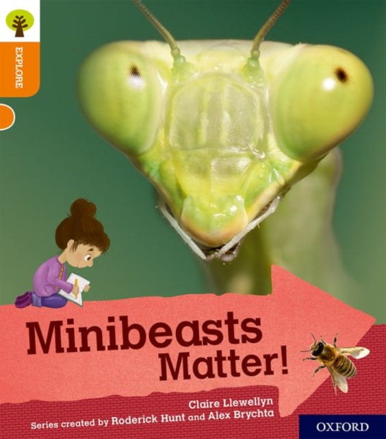 Book cover of: Oxford Reading Tree Explore with Biff, Chip and Kipper: Oxford Level 6: Minibeasts Matter!. By: Claire Llewellyn