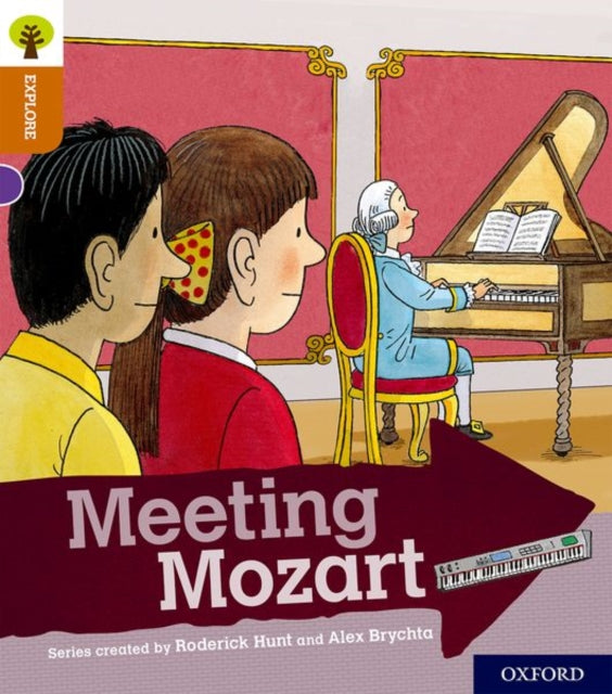 Oxford Reading Tree Explore with Biff, Chip and Kipper: Oxford Level 8: Meeting Mozart 9780198397113 Roderick Hunt