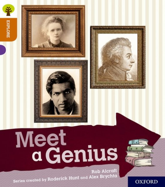 Book cover of: Oxford Reading Tree Explore with Biff, Chip and Kipper: Oxford Level 8: Meet a Genius. By: Rob Alcraft