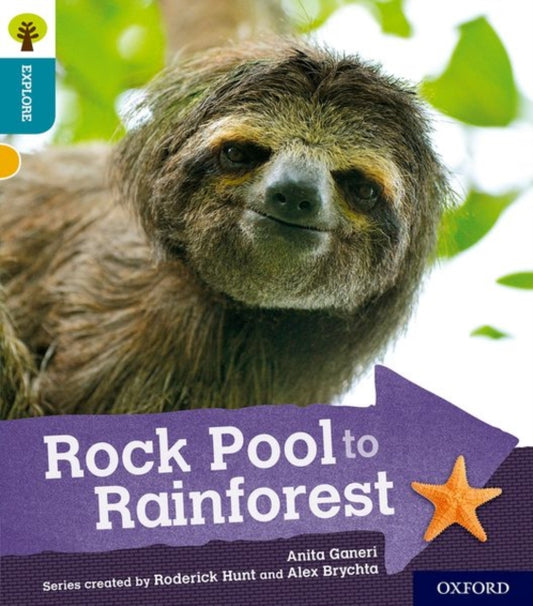 Book cover of: Oxford Reading Tree Explore with Biff, Chip and Kipper: Oxford Level 9: Rock Pool to Rainforest. By: Anita Ganeri