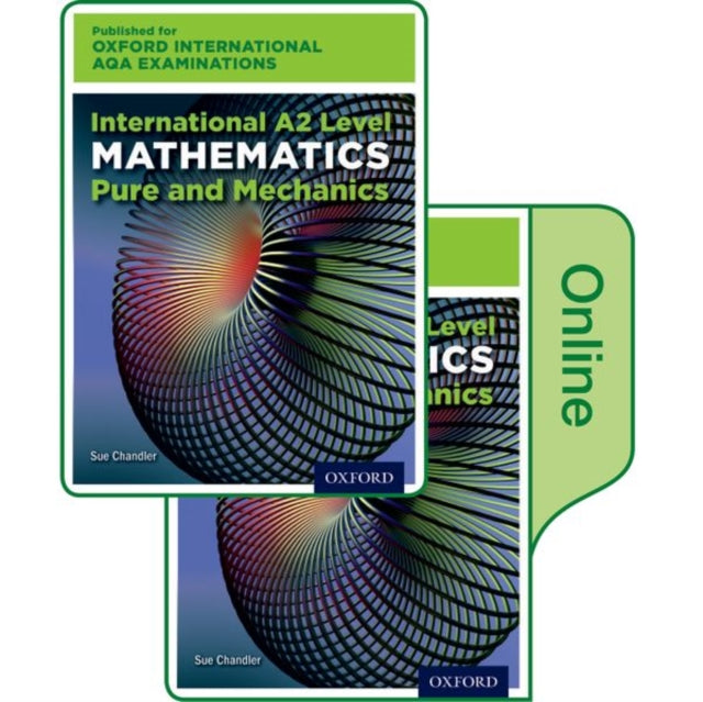 Book cover of: OxfordAQA International A2 Mathematics Pure and Mechanics (9660). By: Sue Chandler