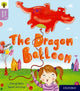Book cover of: Oxford Reading Tree Story Sparks: Oxford Level 1+: The Dragon Balloon. By: Cheryl Palin
