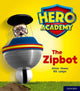 Hero Academy: Oxford Level 2, Red Book Band: The Zipbot 9780198415992 Nikki Gamble, Alison Hawes
