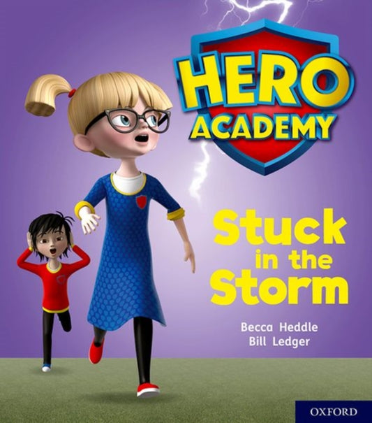 Book cover of: Hero Academy: Oxford Level 3, Yellow Book Band: Stuck in the Storm. By: Becca Heddle