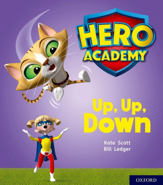 Book cover of: Hero Academy: Oxford Level 4, Light Blue Book Band: Up, Up, Down. By: Kate Scott