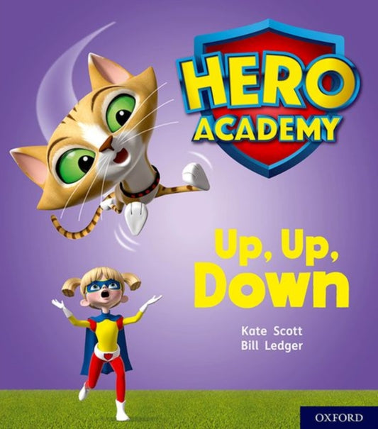 Book cover of: Hero Academy: Oxford Level 4, Light Blue Book Band: Up, Up, Down. By: Kate Scott