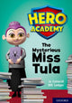 Book cover of: Hero Academy: Oxford Level 11, Lime Book Band: The Mysterious Miss Tula. By: Jo Cotterill