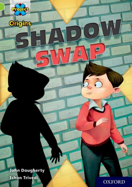 Book cover of: Project X Origins: Lime+ Book Band, Oxford Level 12: Shadow Swap. By: John Dougherty