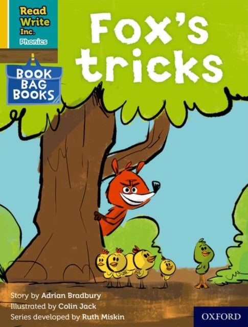 Book cover of: Read Write Inc. Phonics: Fox's tricks (Yellow Set 5 Book Bag Book 1). By: Ruth Miskin