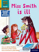 Book cover of: Read Write Inc. Phonics: Miss Smith is ill (Yellow Set 5 Book Bag Book 2). By: Ruth Miskin