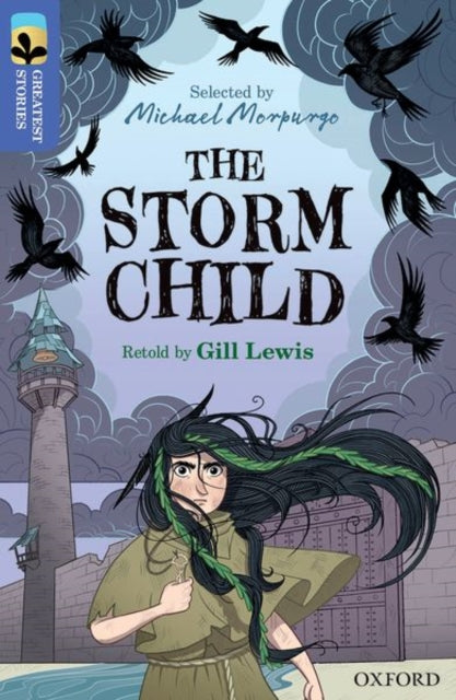 Book cover of: Oxford Reading Tree TreeTops Greatest Stories: Oxford Level 17: The Storm Child. By: Gill Lewis