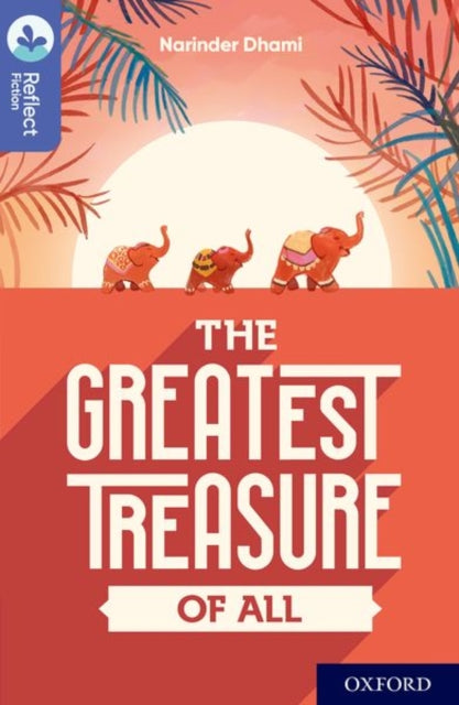 Book cover of: Oxford Reading Tree TreeTops Reflect: Oxford Level 17: The Greatest Treasure of All. By: Narinder Dhami
