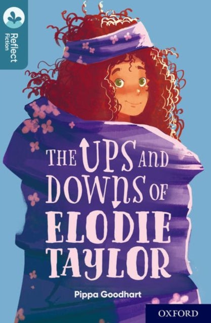 Book cover of: Oxford Reading Tree TreeTops Reflect: Oxford Level 19: The Ups and Downs of Elodie Taylor. By: Pippa Goodhart