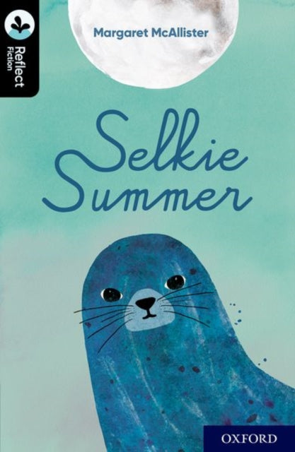 Book cover of: Oxford Reading Tree TreeTops Reflect: Oxford Level 20: Selkie Summer. By: Nikki Gamble, Margaret McAllister