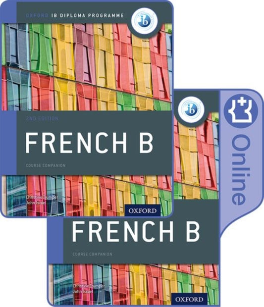 Oxford IB Diploma Programme: IB French B Print and Enhanced Online Course Book Pack 9780198422372 John Israel (author) Christine Trumper (author)