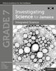 Book cover of: Investigating Science for Jamaica: Integrated Science Workbook: Grade 7. By: June Mitchelmore