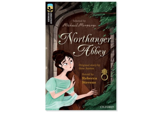 Book cover of: Oxford Reading Tree TreeTops Greatest Stories: Oxford Level 20: Northanger Abbey Pack 6. By: Rebecca Stevens