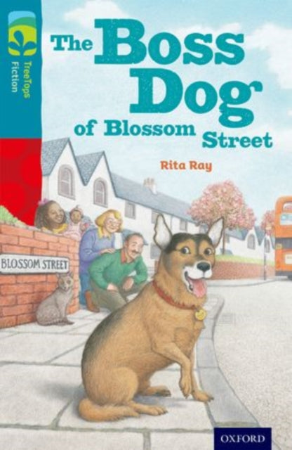 Book cover of: Oxford Reading Tree TreeTops Fiction: Level 9 More Pack A: The Boss Dog of Blossom Street. By: Rita Ray
