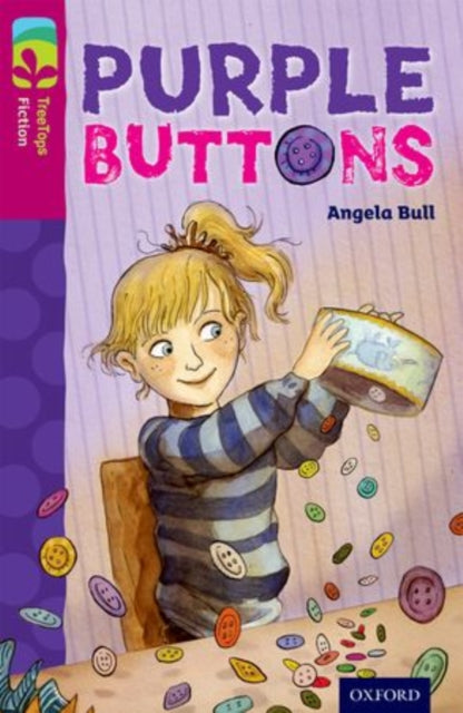 Book cover of: Oxford Reading Tree TreeTops Fiction: Level 10 More Pack A: Purple Buttons. By: Angela Bull