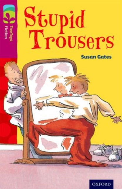 Book cover of: Oxford Reading Tree TreeTops Fiction: Level 10 More Pack A: Stupid Trousers