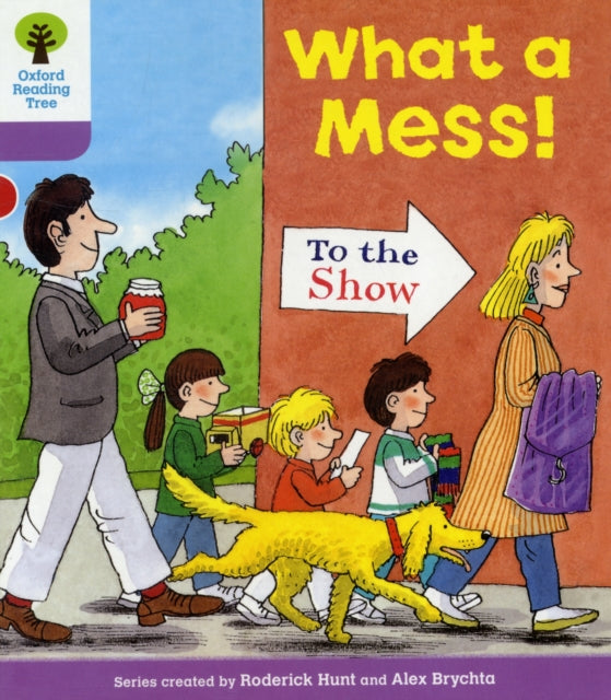 Book cover of: Oxford Reading Tree: Level 1+: More Patterned Stories: What a Mess!. By: Roderick Hunt