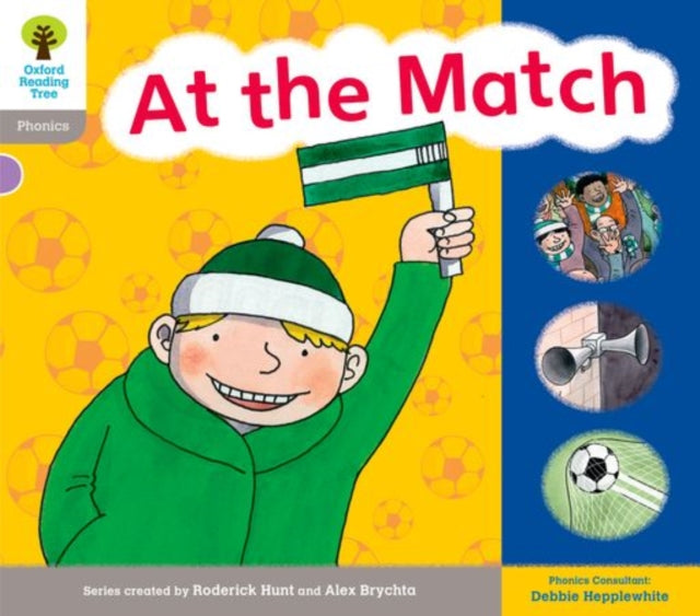 Book cover of: Oxford Reading Tree: Level 1: Floppy's Phonics: Sounds and Letters: At the Match. By: Roderick Hunt
