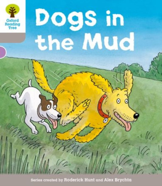 Book cover of: Oxford Reading Tree: Level 1 More a Decode and Develop Dogs in Mud. By: Roderick Hunt